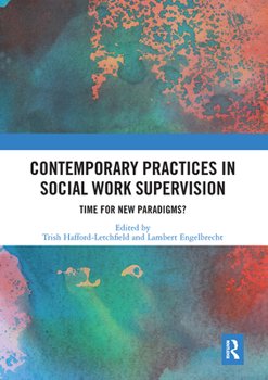 Paperback Contemporary Practices in Social Work Supervision: Time for New Paradigms? Book