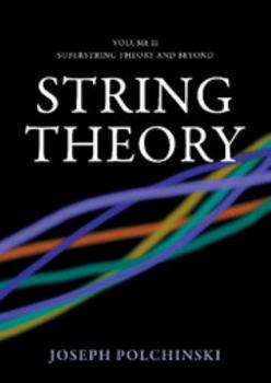 String Theory, Vol. 2 (Cambridge Monographs on Mathematical Physics) - Book  of the Cambridge Monographs on Mathematical Physics