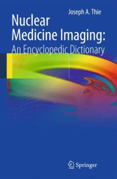 Paperback Nuclear Medicine Imaging: An Encyclopedic Dictionary Book