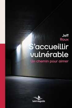 Paperback S'accueillir vulnérable: Un chemin pour aimer [French] Book