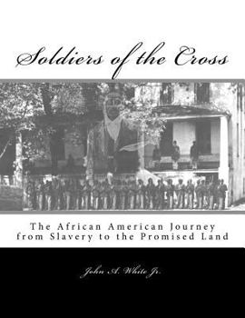Paperback Soldiers of the Cross: The African American Journey from Slavery to the Promised Land Book