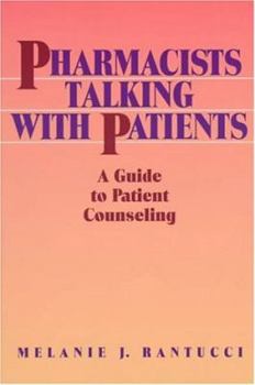 Pharmacists Talking With Patients: A Guide to Patient Counseling