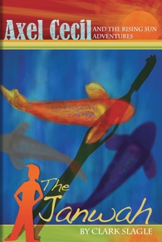 Paperback Axel Cecil and the Rising Sun Adventures: the Janwah Book