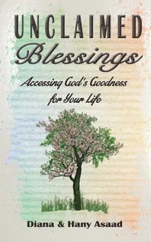 Paperback Unclaimed Blessings: Accessing God's Goodness for Your Life Book