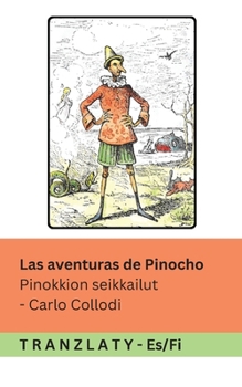 Las aventuras de Pinocho / Pinokkion seikkailut: Tranzlaty Español Suomi (Spanish Edition)