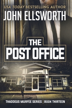 The Post Office - Book #14 of the Thaddeus Murfee Legal Thrillers