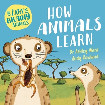 Paperback Zany Brainy Animals: How Animals Learn Book