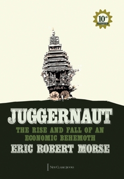 Hardcover Juggernaut: The Rise and Fall of an Economic Behemoth Book