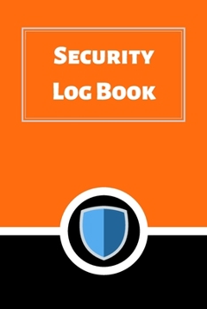 Security Log Book: Security Incident Log Book