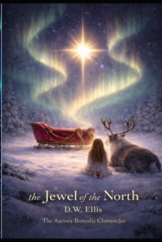 Jewel of the North: Book 1 of the Jewel Chronicles (The Aurora Borealis Chronicles)