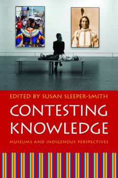 Paperback Contesting Knowledge: Museums and Indigenous Perspectives Book