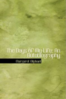 Paperback The Days of My Life: An Autobiography Book