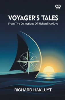 Paperback Voyager's Tales: From The Collections Of Richard Hakluyt Book