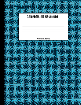 Composition Notebook: Maze Theme Cover Wide Ruled Journal - For Writing Notes Homework Research and Journaling - Blank Lined Handwriting Paper Notepad (School Wide Ruled Notebook)