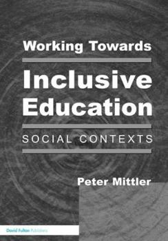 Hardcover Working Towards Inclusive Education: Social Contexts Book