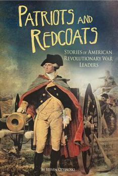 Hardcover Patriots and Redcoats: Stories of American Revolutionary War Leaders Book