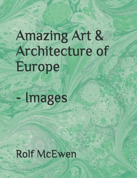 Paperback Amazing Art & Architecture of Europe - Images Book