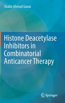 Hardcover Histone Deacetylase Inhibitors in Combinatorial Anticancer Therapy Book