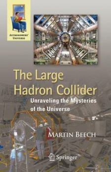 Paperback The Large Hadron Collider: Unraveling the Mysteries of the Universe Book