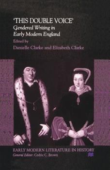 Paperback This Double Voice: Gendered Writing in Early Modern England Book