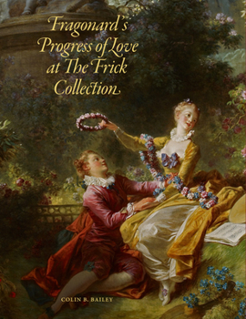 Hardcover Fragonard's Progress of Love at the Frick Collection Book