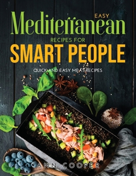 Paperback Easy Mediterranean Recipes for Smart People: Quick and Easy Meat Recipes Book