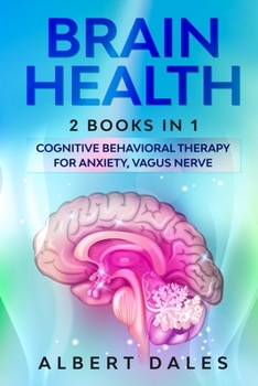 Paperback Brain Health: 2 BOOKS IN 1: Cognitive Behavioral Therapy for Anxiety, Vagus Nerve Book