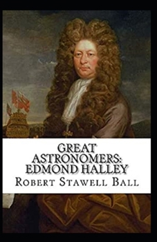 Paperback Great Astronomers: Edmond Halley Illustrated Book