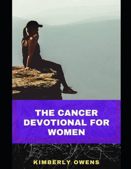 The Cancer Devotional for Women: A Day to Day Inspiration Boost for Your Journey through Cancer