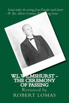 Paperback W.L.Wilmshurst - The Ceremony of Passing: Revisited by Robert Lomas Book