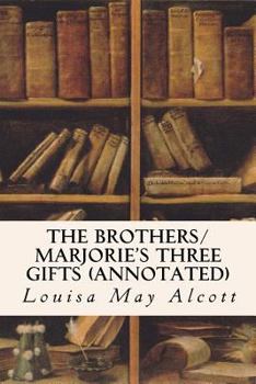 Paperback The Brothers/ Marjorie's Three Gifts (annotated) Book