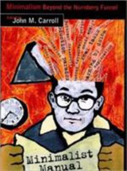 Hardcover Minimalism Beyond the Nurnberg Funnel (Technical Communication, Multimedia, and Information Systems) Book