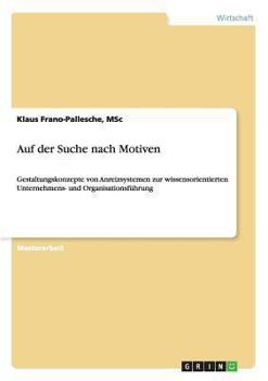 Paperback Auf der Suche nach Motiven: Gestaltungskonzepte von Anreizsystemen zur wissensorientierten Unternehmens- und Organisationsführung [German] Book
