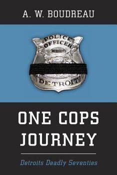 Paperback One Cops Journey: Detroits Deadly Seventies Book