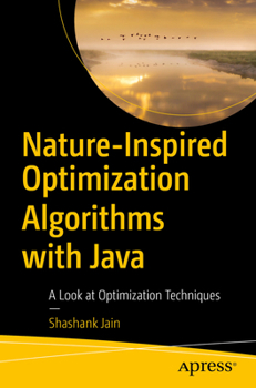 Paperback Nature-Inspired Optimization Algorithms with Java: A Look at Optimization Techniques Book