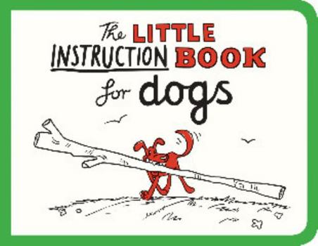 Paperback The Little Instruction Book for Dogs Book