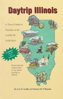 Hardcover Daytrip Illinois: A Travel Guide to the Land of Lincoln Book