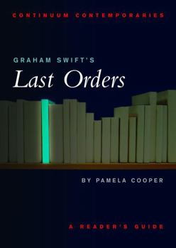 Paperback Graham Swift's Last Orders: A Reader's Guide Book