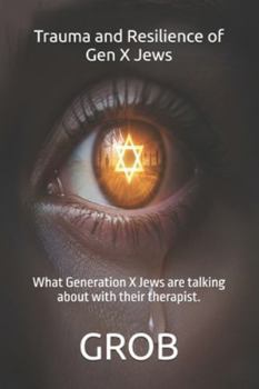 Paperback Trauma and Resilience of Gen X Jews Book