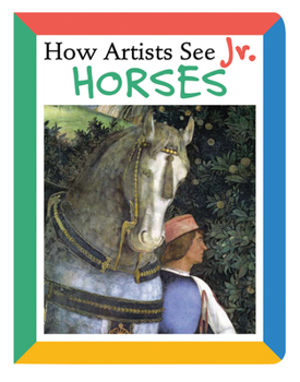 Board book How Artists See Jr.: Horses Book