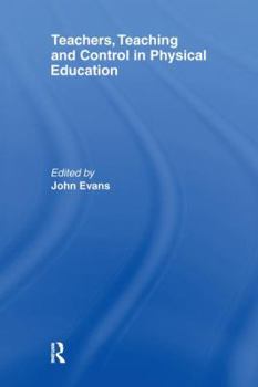 Paperback Teachers, Teaching and Control in Physical Education Book