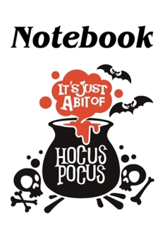 Notebook It's Just A Bit Of Hocus Pocus: A Haunted Notebook/Journal