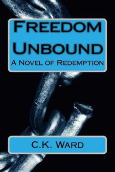 Paperback Freedom Unbound: A Novel of Redemption Book