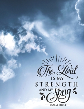 The Lord is my Strength: Weekly Planner 2020 - 2021 | Bible Verses | January through December | Calendar Scheduler and Organizer | Agenda Schedule ... Bible Quotes | Blue sky and clouds Edition
