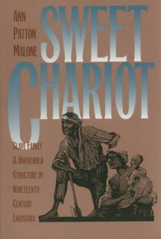 Paperback Sweet Chariot: Slave Family and Household Structure in Nineteenth-Century Louisiana Book