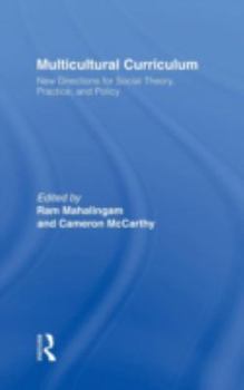 Hardcover Multicultural Curriculum: New Directions for Social Theory, Practice, and Policy Book