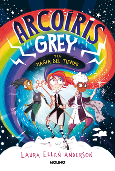 Hardcover Arcoíris Grey Y La Magia del Tiempo / Rainbow Grey [Spanish] Book