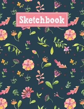 Sketchbook: 8.5 x 11 Notebook for Creative Drawing and Sketching Activities with Summer Flower Pattern Themed Cover Design