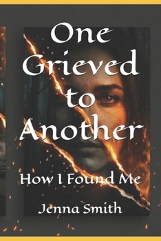 One Grieved to Another: How I Found Me