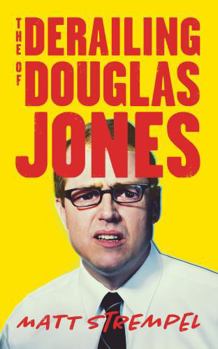 The Derailing of Douglas Jones